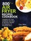 800 Air Fryer Recipes Cookbook