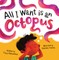 All I Want Is an Octopus