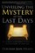 Unveiling the Mystery of the Last Days