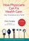 How Physicians Can Fix Health Care