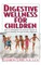 Digestive Wellness for Children