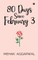 80 Days Since February 3