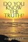 Do You Know The Truth?