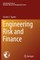 Engineering Risk and Finance