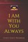 I Am With You Always
