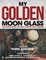 My Golden Moon Glass
