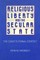 Religious Liberty and the Secular State