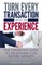 Turn Every Transaction into an Experience
