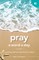 Pray a Word a Day Volume 2