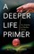 A Deeper Life Primer