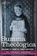 Summa Theologica, Volume 2 (Part II, First Section) Summa Theologica, Volume 2 (Part II, First Section)