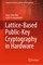 Lattice-Based Public-Key Cryptography in Hardware