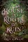 House of Roots and Ruin