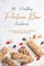 100% Healthy Protein Bar Cookbook