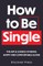How to Be Single