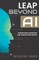 Leap Beyond AI