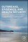 Outbreaks, Epidemics, and Health Security