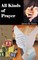 All Kinds of Prayer