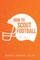 How to Scout Football