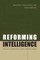 Reforming Intelligence