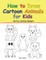 How to Draw Cartoon Animals for Kids