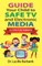 Guide Your Child to Safe TV and Electronic Media - 52 Tips for Parents