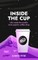 Inside the Cup
