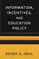 Information, Incentives, and Education Policy