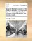 Taylor & Skinner's Survey of the Roads of Scotland, an Improved Plan. to Which Is Prefixed an Accurate Map of Scotland, with the New Roads. ...