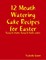 12 Mouth Watering Cake Recipes for Easter