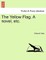 The Yellow Flag. a Novel, Etc.