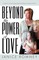Beyond the Power of Love