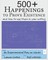 500+ Happenings to Prove Existence