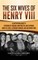 The Six Wives of Henry VIII