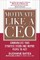 Motivate Like a Ceo: Communicate Your Strategic Vision and Inspire People to Act!