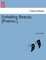 Unfailing Beauty. [Poems.]
