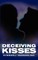 Deceiving Kisses