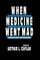 When Medicine Went Mad