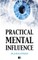 Practical Mental Influence