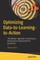 Optimizing Data-To-Learning-To-Action