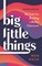 Big Little Things