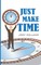 Just Make Time