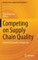 Competing on Supply Chain Quality