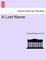 A Lost Name, Vol II of III