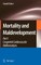 Mortality and Maldevelopment Part I