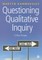 Questioning Qualitative Inquiry
