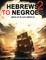 Hebrews to Negroes 2