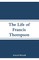 The Life of Francis Thompson