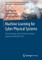 Machine Learning for Cyber Physical Systems