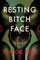 Resting Bitch Face